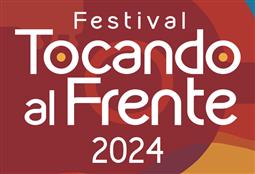 FESTIVAL TOCANDO AL FRENTE 2024