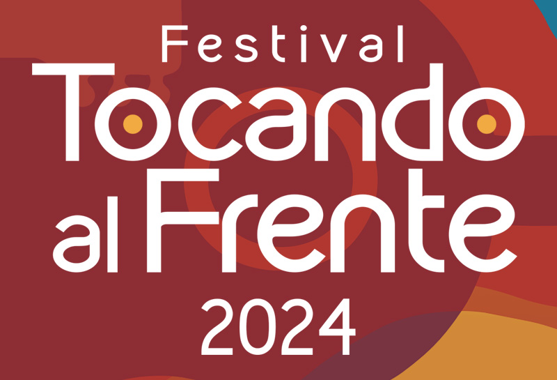 FESTIVAL TOCANDO AL FRENTE 2024